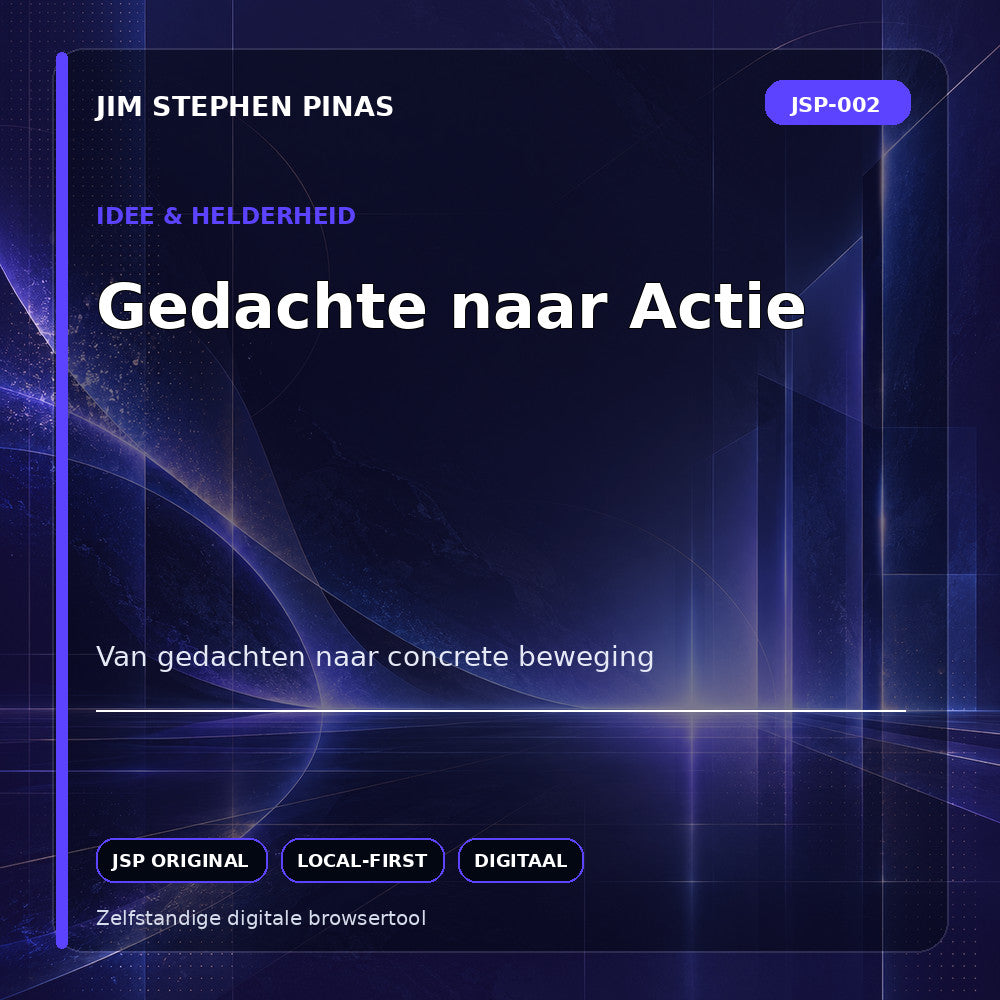 JSP-002 — Gedachte naar Actie — JIM STEPHEN PINAS